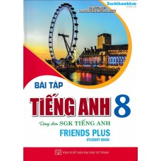 Bài tập tiếng anh 8 - Friends Plus - Chân trời sáng tạo (Student Book)